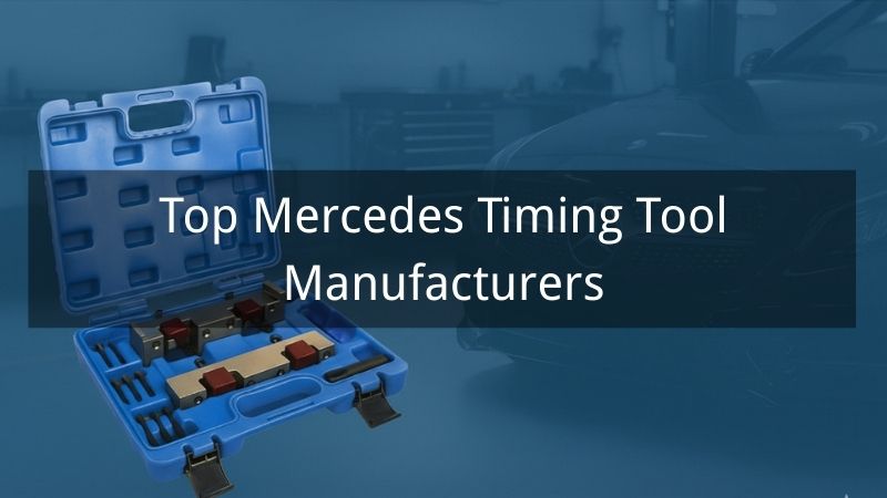 Top 5 Mercedes Timing Tool Manufacturers in 2025