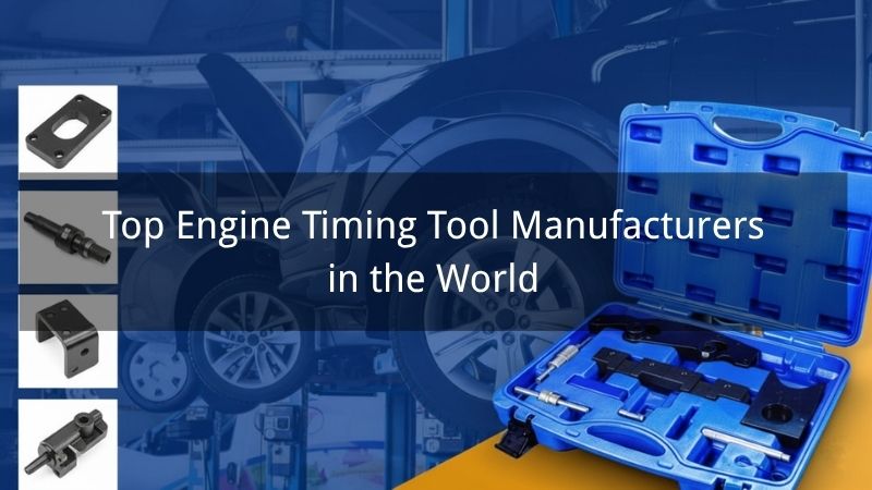 Top 5 Engine Timing Tool Manufacturers in the World 2025